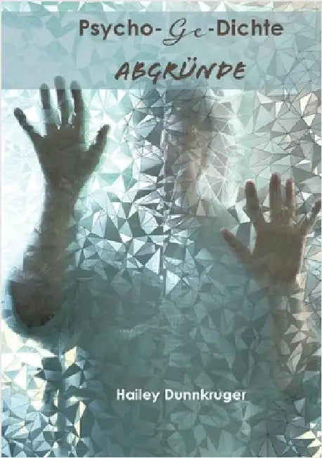 Psycho-Ge-Dichte Abgründe by Dunnkruger, Hailey