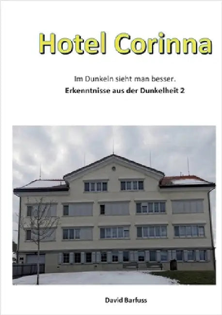 Hotel Corinna: Im Dunkeln sieht man besser by Barfuss, David