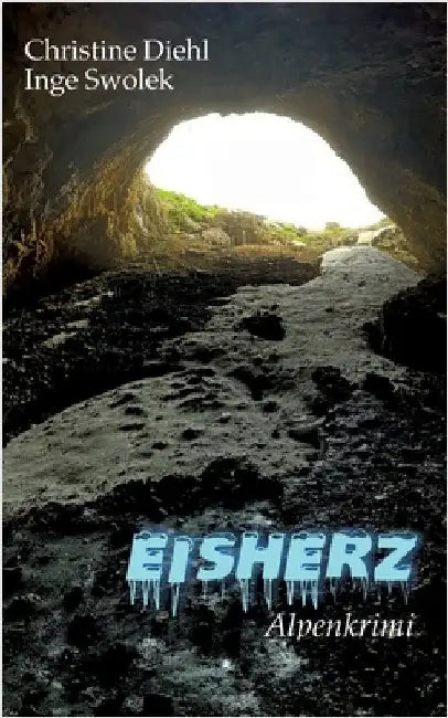 Eisherz: Alpenkrimi by Diehl, Christine