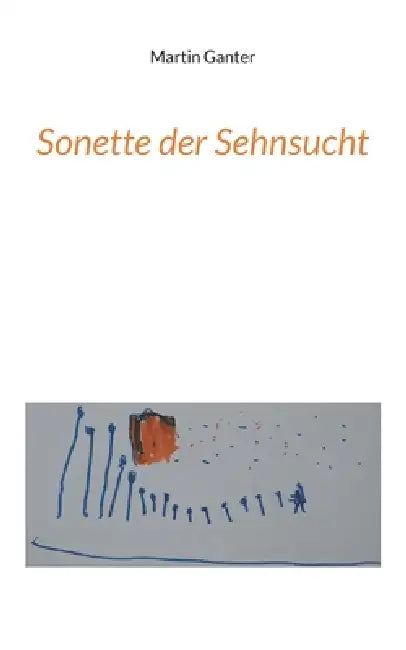Sonette der Sehnsucht by Martin Ganter