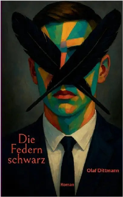 Die Federn schwarz: Roman by Dittmann, Olaf