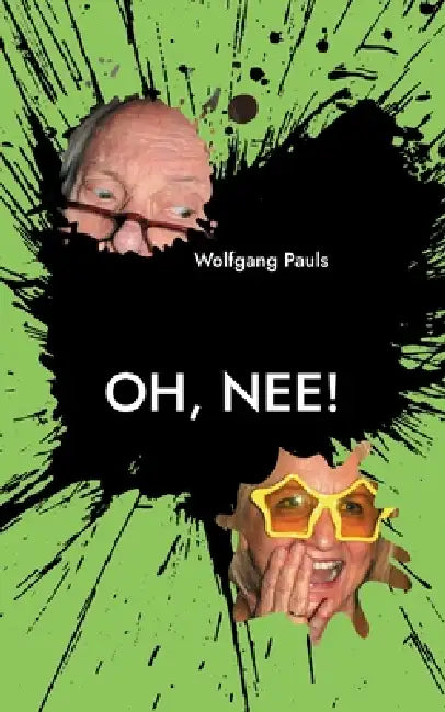 Oh, nee!: Hintersinn & Nonsense Reime by Wolfgang Pauls