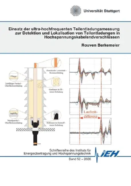 Einsatz der ultra-hochfrequenten Teilentladungsmessung zur Detektion und Lokalisation von Teilentladungen in Hochspannungskabelendverschlüssen by Rouven Berkemeier