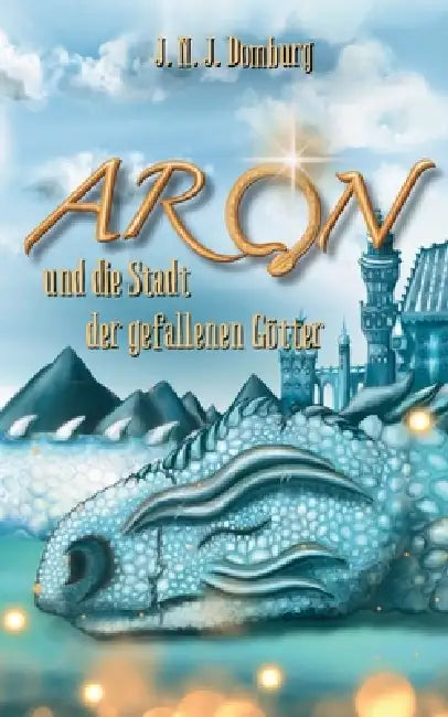 Aron: und die Stadt der gefallenen Götter by Natalie Domburg