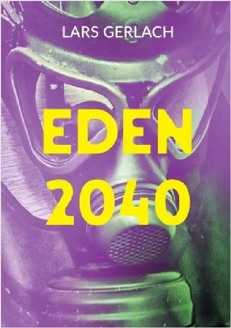 Eden 2040 by Gerlach, Lars
