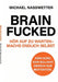 Brainfucked: Hör auf zu warten - mach´s endlich selbst. by Michael Nasswetter