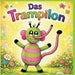 Das Trampilon: Wie Willi seine Flügel bekam by Martina Reich
