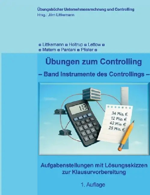 Übungen zum Controlling: Band "Instrumente des Controllings" by Matthias Pfister, Kristopher Pantani, Janina Matern