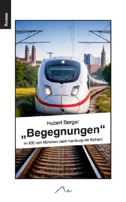 "Begegnungen": im ICE von München nach Hamburg mit Richard by Hubert Berger