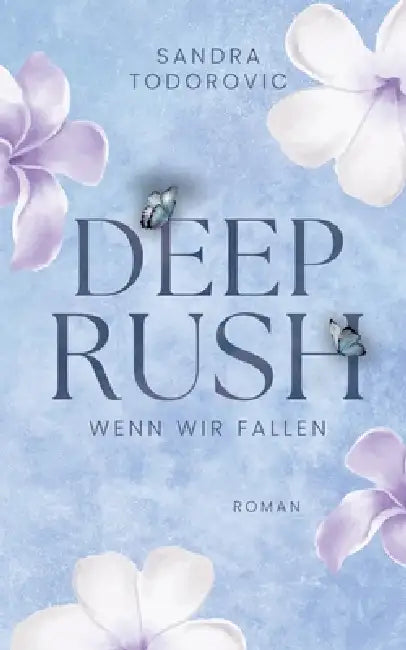 Deep Rush: Wenn wir fallen by Sandra Todorovic