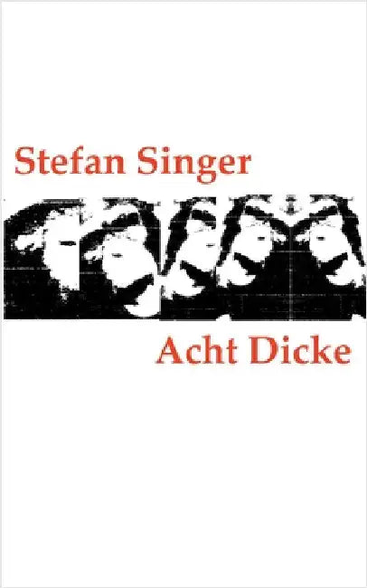 Acht Dicke by Singer, Stefan