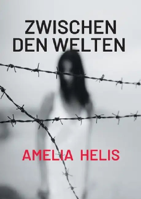 Zwischen den Welten by Amelia Helis