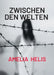 Zwischen den Welten by Amelia Helis
