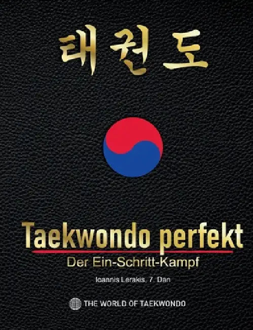 Taekwondo perfekt: Der Ein-Schritt-Kampf by Ioannis Lerakis