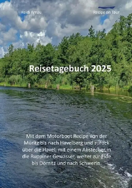 Reisetagebuch 2025: Recipe on Tour by Heidi Arnau, Michael Zielke