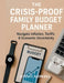 The Crisis-Proof Family Budget Planner by Jonas Caldwell