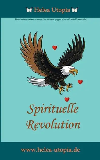 Spirituelle Revolution by Helea Hammerschmitt