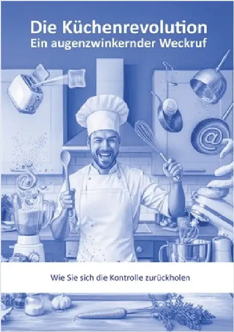 Die Küchenrevolution: Ein augenzwinkernder Weckruf by Czernitzki, Klaus-Dieter