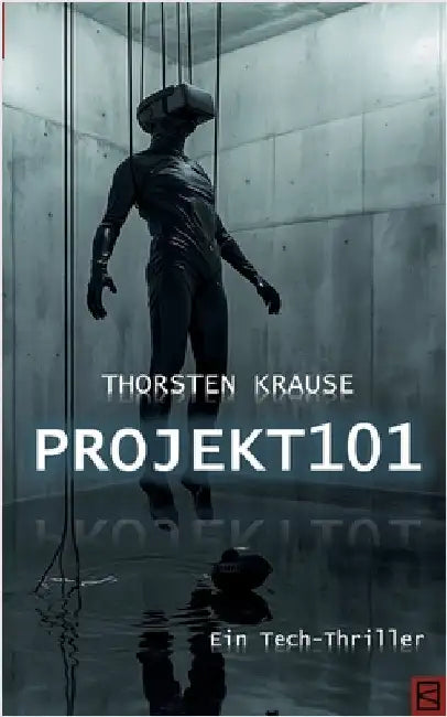 Projekt101: ein Tech-Thriller by Krause, Thorsten