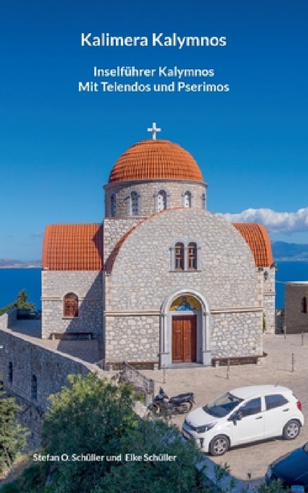 Kalimera Kalymnos: Inselführer Kalymnos mit Telendos und Pserimos by Elke Schüller, Stefan O. Schüller