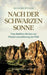 Nach der Schwarzen Sonne: Vom dunklen Mythos zur Wiederverzauberung der Welt Biografische Notizen by Rüdiger Sünner