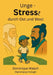 Ungestresst durch Ost und West: Stress verstehen und bewältigen - mit Impulsen aus westlichen und fernöstlichen Sichtweisen by Dominique Walsch