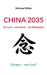 China 2035: Ein Land - eine Partei - ein Weltenplan by Michael Miller