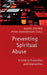 Preventing Spiritual Abuse: A Guide to Prevention and Intervention by Ulrike Gentner, Peter Hundertmark