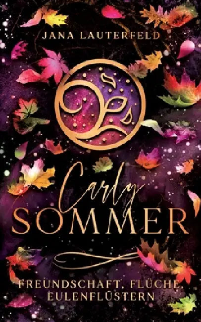 Carly Sommer: Freundschaft, Flüche, Eulenflüstern by Jana Lauterfeld