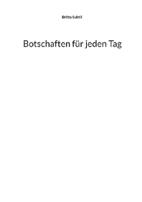 Botschaften für jeden Tag by Britta Subtil