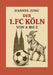 Der 1. FC Köln von A bis Z: von Allofs bis Zimmermann by Hannes Jung