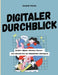 Digitaler Durchblick: Endlich digital mitreden können - vom Internet bis zur Künstlichen Intelligenz by Nickie Povel