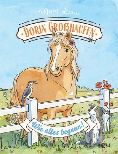 Dorin Großhaufen: Wie alles begann! by Mari Lune