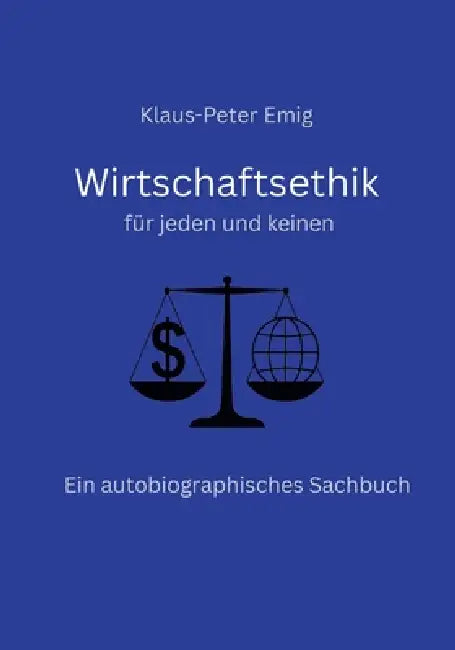 Wirtschaftsethik: Für jeden und keinen by Klaus-Peter Emig