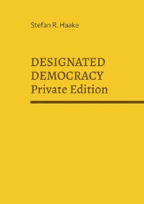Designated Democracy: #niewieder ist nicht genug! (Private Edition) by Stefan R. Haake
