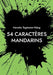 54 caractères mandarins: Créer librement en s'inspirant des caractères chinois, pour les enfants comme pour les adultes (Vol. 2) by Mareike Tegtmeier-Wang