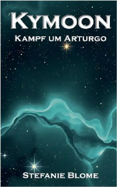 Kymoon: Kampf um Arturgo by Blome, Stefanie