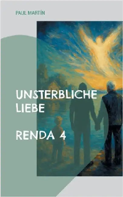 Renda 4: Unsterbliche Liebe by Martín, Paul
