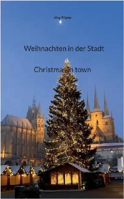 Weihnachten in der Stadt: Christmas in town - 5 Essays by Rüpke, Jörg
