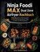 Ninja Foodi MAX Dual Zone Airfryer Kochbuch: 1000 Tage einfache Meal-Prep-Ideen mit 137 schnellen Rezepten für Alltag, Lunchbox und Wochenplanung by Jana Wellenbach