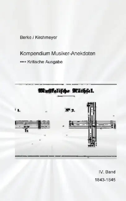 Kompendium Musiker-Anekdoten: kritische Ausgabe by Helmut Kirchmeyer, Eva Maria Berke