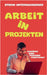 Arbeit in Projekten: Abgründe einer modernen Arbeitswelt by Unterbuchberger, Stefan