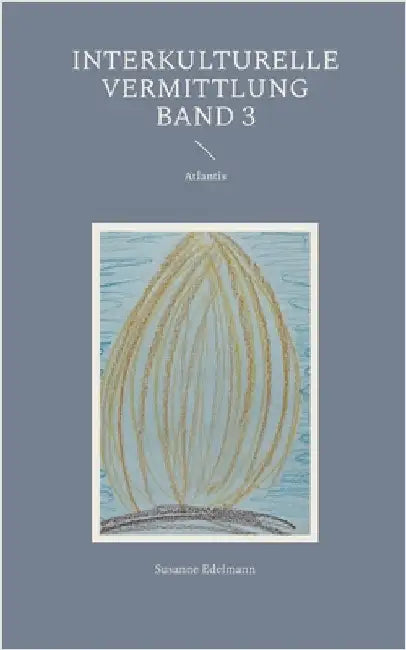 Interkulturelle Vermittlung Band 3: Atlantis by Edelmann, Susanne