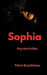 Sophia: Psychothriller by Petra Buschhaus