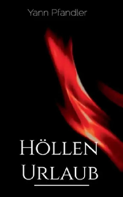 Höllenurlaub by Yann Pfandler