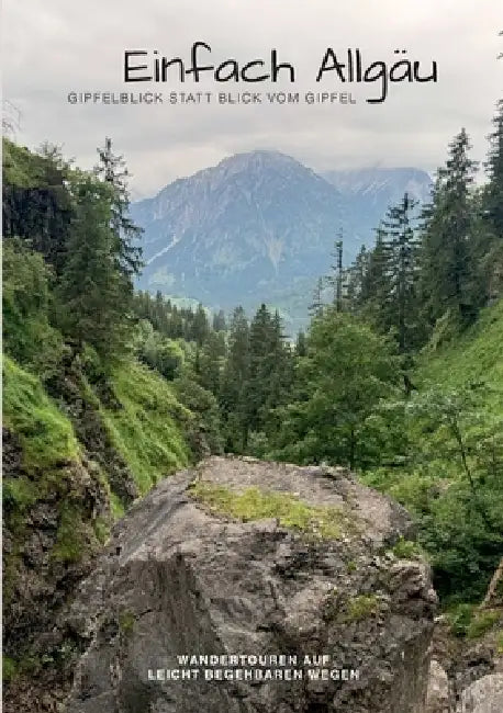 Einfach Allgäu: Gipfelblick statt Blick vom Gipfel by Bjarne Metzger, Sophie Decke