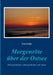 Morgenröte über der Ostsee: Naturgedichte, Liebesgedichte und Texte by Tom Feder