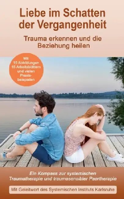 Liebe im Schatten der Vergangenheit: Ein Kompass zur systemischen Traumatherapie und traumasensiblen Paartherapie by Knut Menzel
