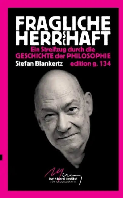 Fragliche Herrschaft: Ein Streifzug durch die Geschichte der Philosophie by Stefan Blankertz