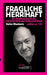 Fragliche Herrschaft: Ein Streifzug durch die Geschichte der Philosophie by Stefan Blankertz